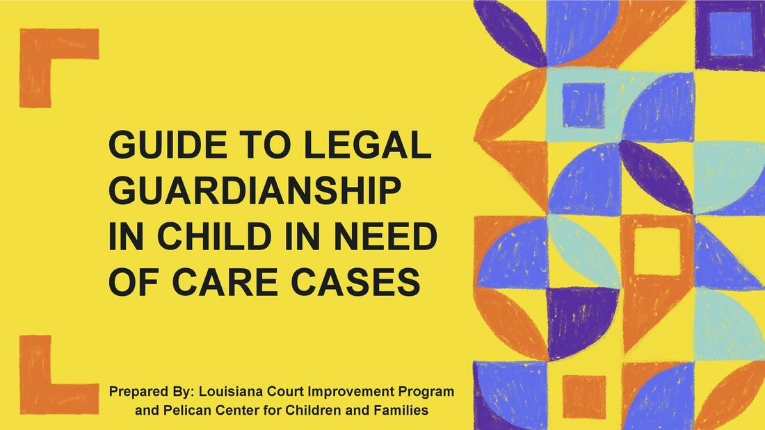 Guardianship PELICAN CENTER FOR CHILDREN AND FAMILIES